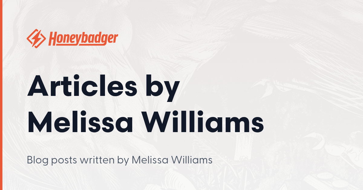 Articles by Melissa Williams - Honeybadger Developer Blog