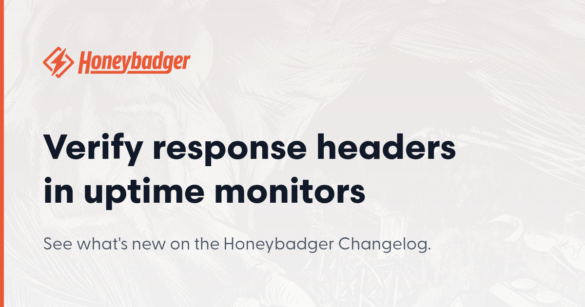 Verify response headers in uptime monitors - Honeybadger