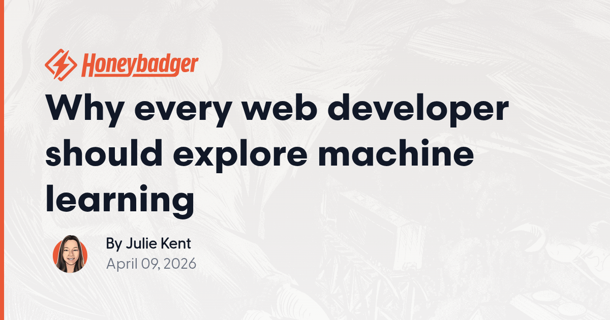 Web Developers Should Learn Machine Learning Today